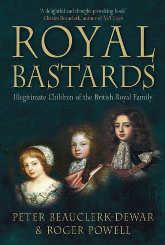 Royal Bastards Illegitimate Children Of The British Family Powell