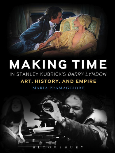 Making Time In Stanley Kubricks Barry Lyndon Art History And Empire Pramaggiore