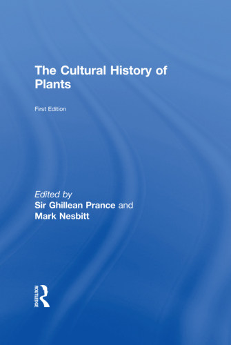 The Cultural History Of Plants Prance Ghillean Tnesbitt Mark