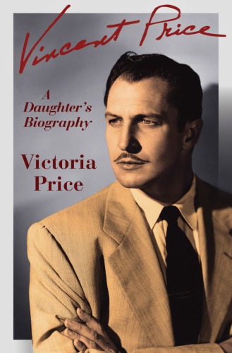 Vincent Price A Daughters Biography Price Victoriaprice Vincent