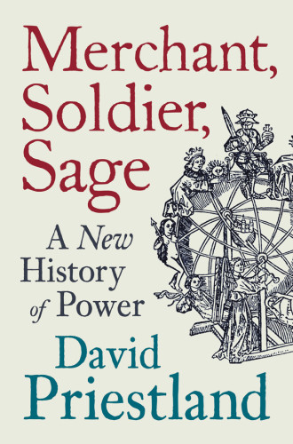 Merchant Soldier Sage A History Of The World In Three Castes First American Edition Priestland