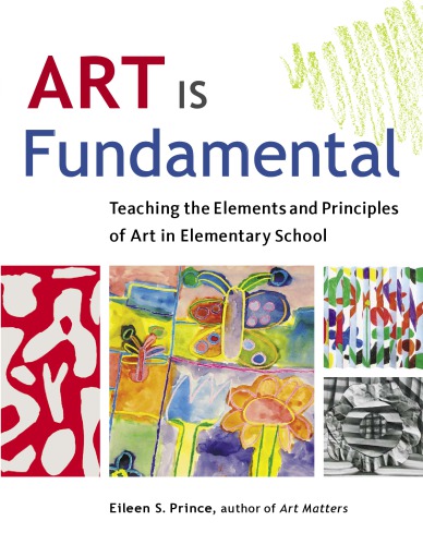 Art Is Fundamental Teaching The Principles Of Art In Elementary School Prince