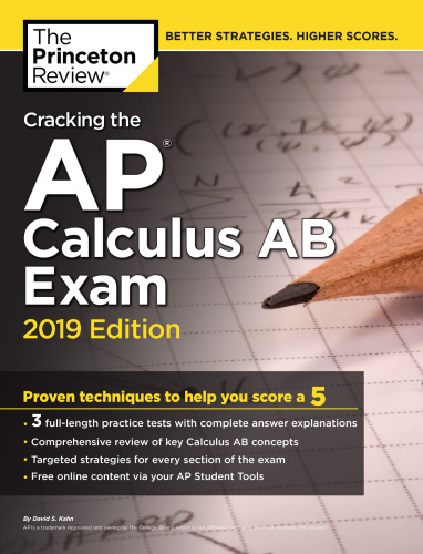Cracking The Ap Calculus Ab Exam 2019 Edition Practice Tests Proven Techniques To Help You Score A 5 Princeton Review