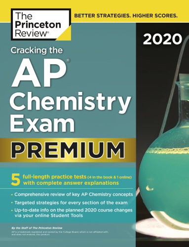 Cracking The Ap Chemistry Exam 2020 Premium Edition The Princeton Review