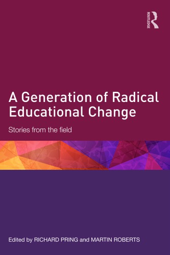 A Generation Of Educational Change Stories From The Field Pring
