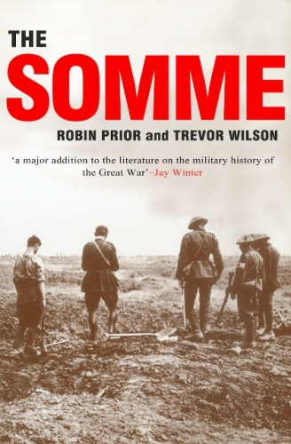 The Somme Robin Prior Trevor Wilson