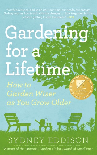 Growing Older With Your Garden Practical Wisdom From A Lifetime Of Gardening Proctor