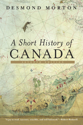 A Short History Of Canada Seventh Edition Desmond Morton