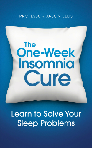 The Oneweek Insomnia Cure Professor Jason Ellis