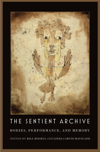 The Sentient Archive Bill Bissell Linda Caruso Haviland