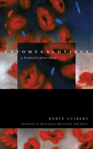 Cytomegalovirus A Hospitalization Diary First Fordham University Press Edition Project Museguibert