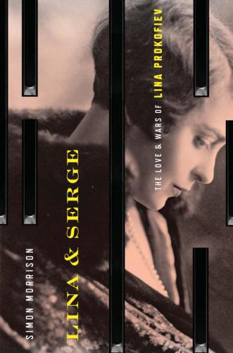 Lina And Serge The Love And Wars Of Lina Prokofiev Prokofiev