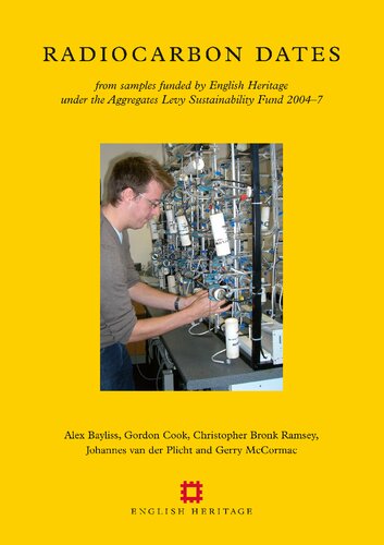 Radiocarbon Dates From Samples Funded By English Heritage Under The Aggregates Sustainability Fund 20047 Alex Bayliss