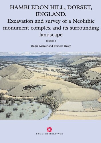 Hambledon Hill Dorset England Excavation And Survey Of A Neolithic Monument Complex And Its Surrounding Landscape Vol 12 Roger Mercer