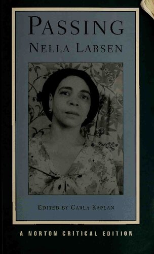 Passing Authoritative Text Backgrounds And Contexts Criticism 1st Edition Nella Larsen Carla Kaplan