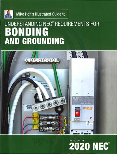 Mike Holts Illustrated Guide To Understanding Nec Requirements For Bonding And Grounding Based On 2020 Nec 2020th Edition Holt Mike