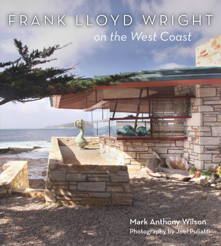 Frank Lloyd Wright On The West Coast First Edition Mark Anthony Wilson