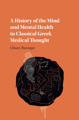 A History Of The Mind And Mental Health In Classical Greek Medical Thought Psychethumiger