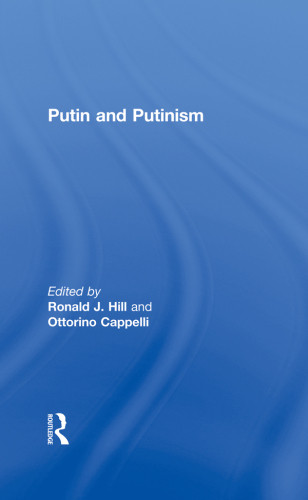 Putin And Putinism Ronald J Hill Ottorino Cappelli