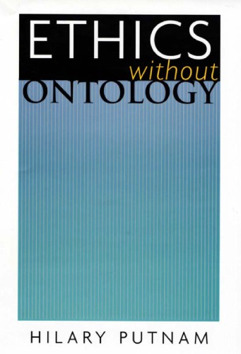Ethics Without Ontology 1st Harvard University Press Pbk Ed Putnam