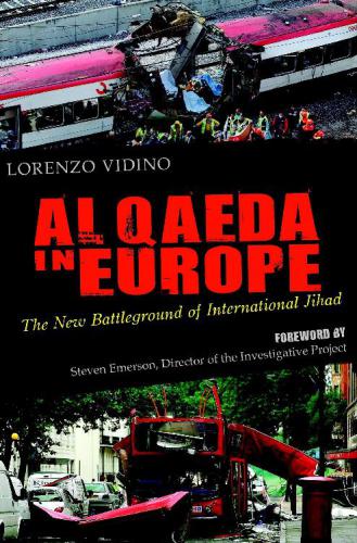 Al Qaeda In Europe The New Battleground Of International Jihad Qaidaemerson