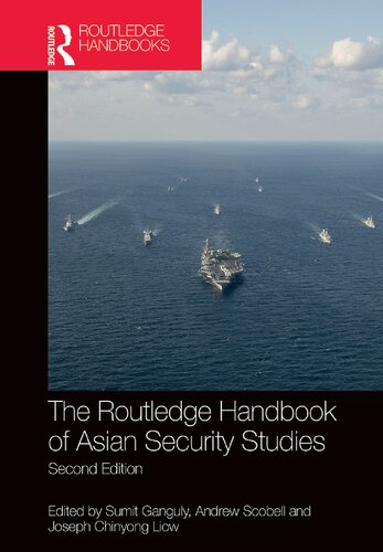 The Routledge Handbook Of Asian Security Studies Secondd Andrew Scobell Editor Joseph Chinyong Liow Editor Sumit Ganguly Editor