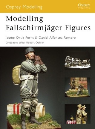 Modelling Fallschirmjger Figures Jaume Ortiz Forns Daniel Alfonsea Romero