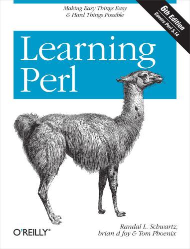 Learning Perl 6th Edition 6th Edition Randal L Schwartzbrian D Foytom Phoenix