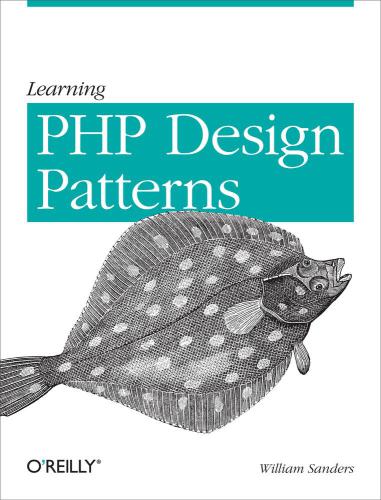 Learning Php Design Patterns 1st Ed Sanders William B