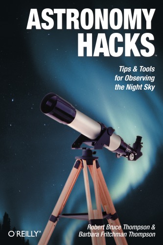 Astronomy Hacks Robert Bruce Thompson Barbara Fritchman Thompson