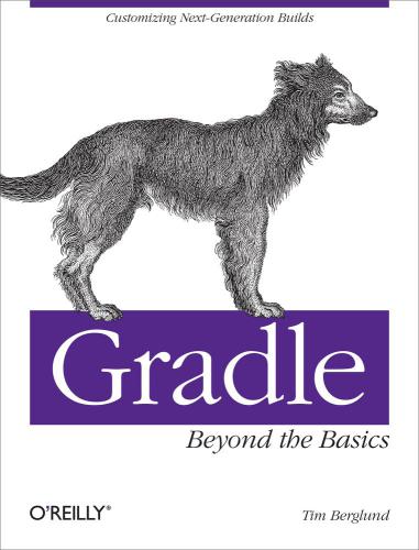 Gradle Beyond The Basics Tim Berglund
