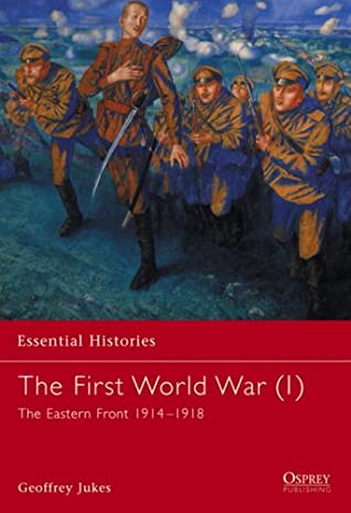 The First World War 1 The Eastern Front 19141918 Repr 2003 Geoffrey Jukes