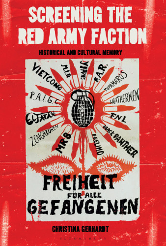 Screening The Red Army Faction Historical And Cultural Memory Paperback Edition Rote Armee Fraktiongerhardt