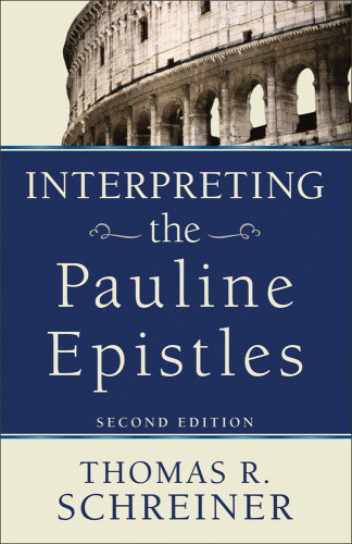 Interpreting The Pauline Epistles 2nd Edition Thomas R Schreiner