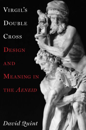 Virgils Double Cross Design And Meaning In The Aeneid Quint