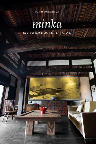 Minka My Farmhouse In Japan 1 Ed John Roderick