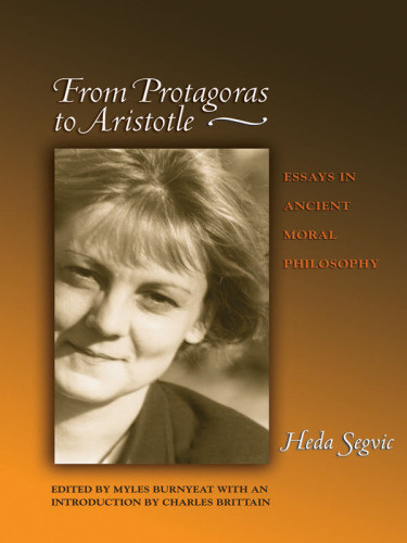 From Protagoras To Aristotle Essays In Ancient Moral Philosophy Segvic