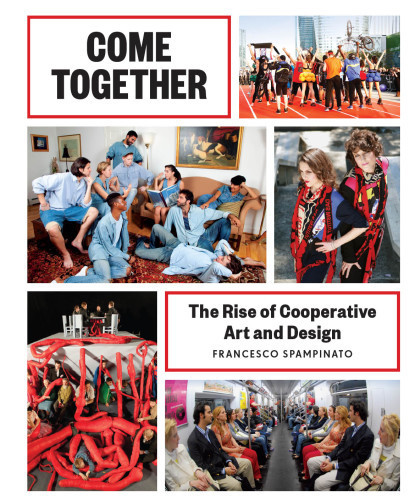 Come Together The Rise Of Cooperative Art And Design Stampinato