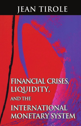 Financial Crises Liquidity And The International Monetary System Tirole
