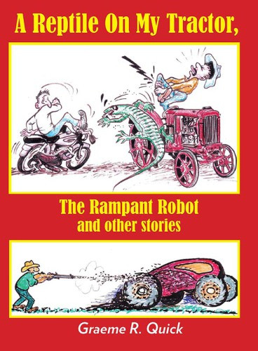 A Reptile On My Tractor The Rampant Robot And Other Stories Quick