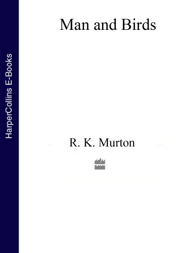 Man And Birds R K Murton
