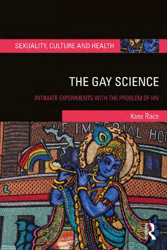 The Gay Science Intimate Experiments With The Problem Of Hiv Race