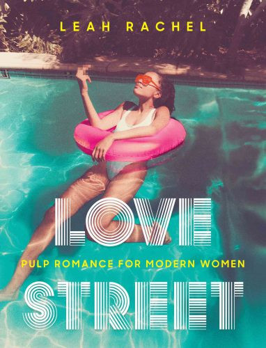 Love Street Pulp Romance For Modern Women Leah Rachel