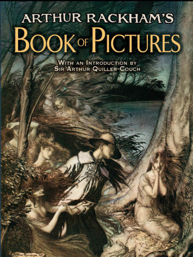 Arthur Rackhams Book Of Pictures Arthur Rackham Intro By Arthur Quillercouch