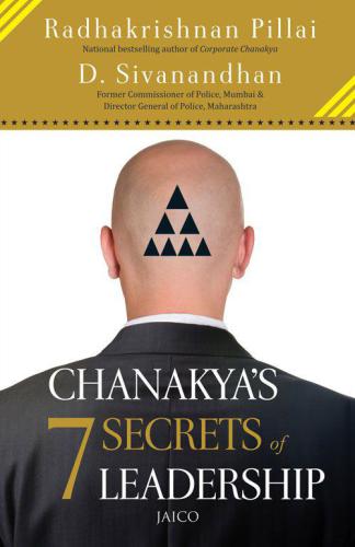 Chanakyas 7 Secrets Of Leadership Radhakrishnan Pillaisivanandhan