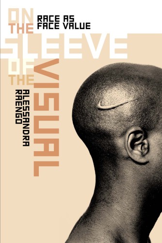 On The Sleeve Of The Visual Race As Face Value Raengo Alessandra