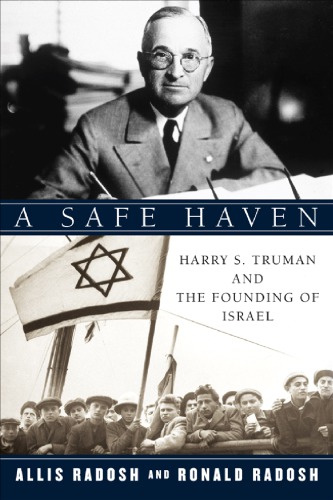 A Safe Haven Harry S Truman And The Founding Of Israel Radosh