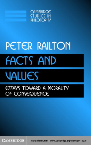 Facts And Values Essays Toward A Morality Of Consequence Railton