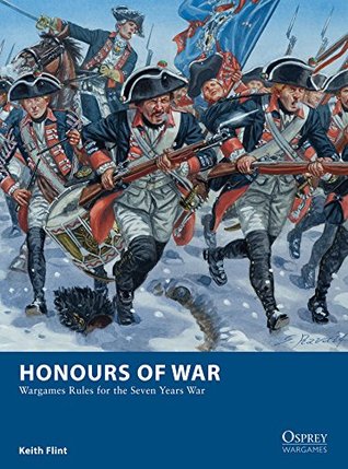 Honours Of War Wargames Rules For The Seven Years War Osprey Wargames Keith Flint
