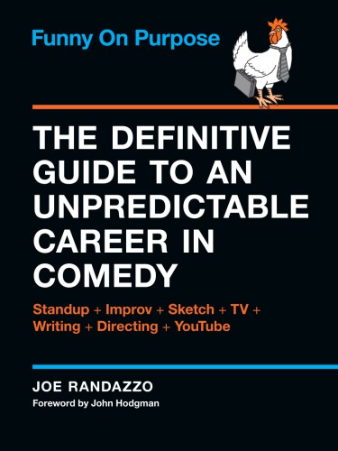 Funny On Purpose The Definitive Guide To An Unpredictable Career In Comedy Standup Improv Sketch Tv Writing Directing Youtube Randazzo